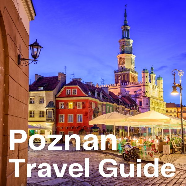 Poznan Travel Guide