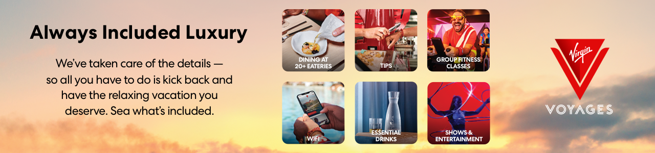 Virgin Voyages Always Included Luxury
